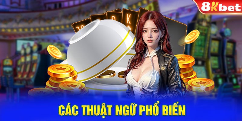 Các thuật ngữ phổ biến mà bạn cần phải biết