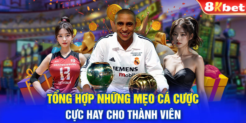 Tổng hợp những mẹo cá cược cực hay cho thành viên 